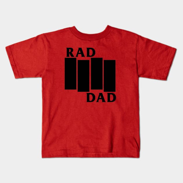 Rad Dad Kids T-Shirt by Joelbull